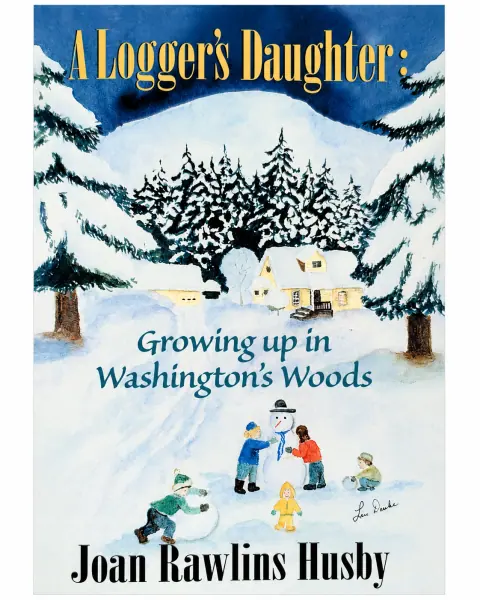 Book cover for A Logger's Daughter: Growing Up in Washington's Woods